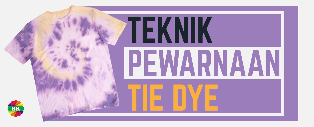 Mengenal Teknik Pewarna Tie Dye